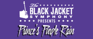 THE BLACK JACKET SYMPHONY PRESENTS
Prince’s ‘Purple Rain’

